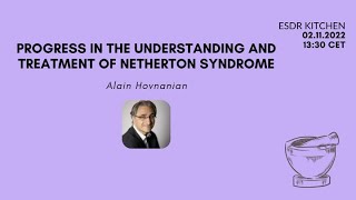 Molecular Cuisine Ep 45 Understanding amp treatment of Netherton syndrome Alain Hovnanian [upl. by Ahcarb350]