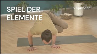 Spiel der Elemente  Yoga Serie auf Element Yoga TV für Einsteiger amp fortgeschritten Übende [upl. by Enalb]