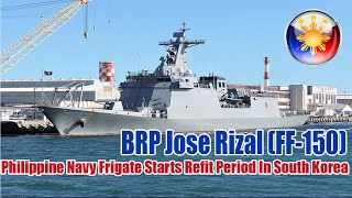 Philippine Navys BRP Jose Rizal FF 150 Begins Reparation Period In South Korea [upl. by Teador]