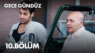 Gece Gündüz  10 Bölüm  Full Bölüm [upl. by Aenet]