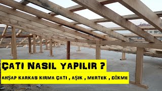 AHÅžAP Ã‡ATI NASIL YAPILIR  KIRMA Ã‡ATI YAPTIK Ã‡ATI KARKASI VE Ä°SKELETÄ°  Ã‡ATI ELEMANLARI [upl. by Asia459]