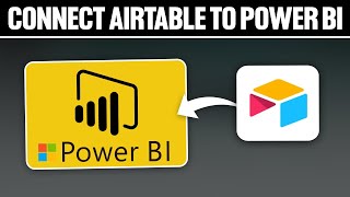 How To Connect Airtable To Power Bi 2024 Full Tutorial [upl. by Ystap]