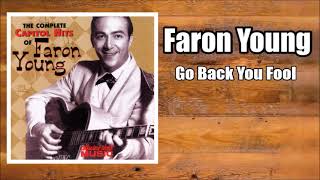 Go Back You Fool  Faron Young [upl. by Aineg]