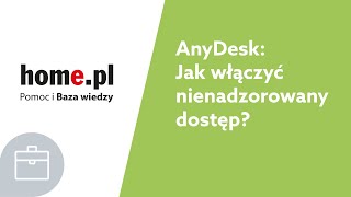 AnyDesk  jak włączyć nienadzorowany dostęp Dostęp administratora [upl. by Ydneh]