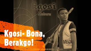 Kgosi  Bona Berakgo Audio [upl. by Nodyarg]