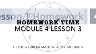 Eureka Math Homework Time Grade 4 Module 4 Lesson 3 [upl. by Ennovaj461]