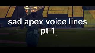 Sad Apex Voice Lines [upl. by Ahseinek]