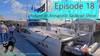 Episode 18  Return to Annapolis Sailboat Show [upl. by Eaneg994]