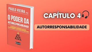 O poder da autorresponsabilidade  Paulo Vieira  Capítulo 4 [upl. by Roderigo234]