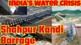 Shahpur Kandi Barrage Transforming Indias Water Future  Impact Benefits amp Challenges [upl. by Mirelle519]