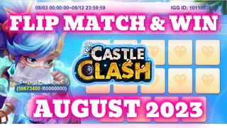 Flip Match amp Win August 2023 Castle Clash [upl. by Akzseinga]