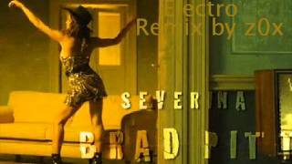 Severina  Brad Pitt Electro Rmx by z0x 2011 [upl. by Volney]