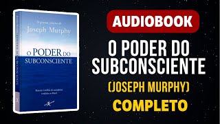 AUDIOBOOK  O PODER DO SUBCONSCIENTE JOSEPH MURPHY [upl. by Eignat]