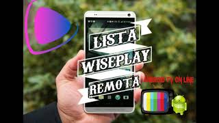 NUEVA LISTA REMOTA M3U WISEPLAY PARA VER TV DESDE LA APLICACION WISEPLAY [upl. by Dnomde803]