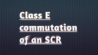 Class E commutation of an SCR [upl. by Ayom]