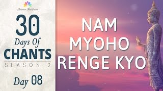 NAM MYOHO RENGE KYO  30 DAYS of CHANTS S2  DAY8  Mantra Meditation Music by Meditation Mind [upl. by Nnomae]