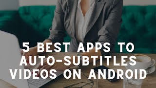 5 Best Apps to Add Subtitles to Videos Automatically Android [upl. by Chuu]