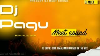 TU GAV KI GORI NON STOP TIMALI MIX BY DJ PAGU IN THE 🎧🎛️💿 [upl. by Rosaleen]