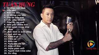 Tuyển tập album nhạc 2019 hot của Tuấn Hưng [upl. by Donal]