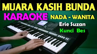 MUARA KASIH BUNDA  Erie Suzan  KARAOKE Nada Cewek  Wanita HD [upl. by Elakram996]