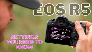 EOS R5  The SETTINGS YOU NEED to KNOW [upl. by Marciano605]