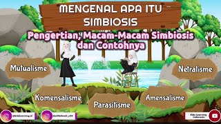 Hubungan Antar Makhluk Hidup SIMBIOSIS  Pengertian MacamMacam Simbiosis amp Contohnya  IPA [upl. by Onahpets]