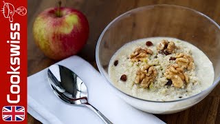 Cookswiss quotBircher Muesliquot  Swiss Muesli recipe [upl. by Arlinda]