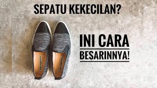 SEPATU KEKECILAN  INI CARA BESARINNYA [upl. by Nuahsyar]