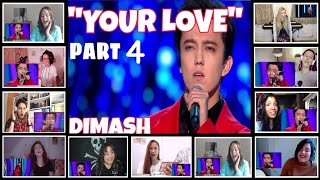 quotYOUR LOVEquot BY DIMASH PART 4 REACTION COMPILATION [upl. by Ahsinahs]