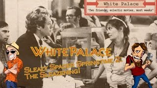 Ep 220  White Palace  A Sleazy Spader Springtime 2 quotThe Sleazeningquot No1 [upl. by Layor]