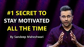 1 Secret to Stay Motivated All The Time  By Sandeep Maheshwari  Hindi [upl. by Ailam]