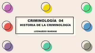 CRIMINOLOGIA 04 HISTORIA DE LA CRIMINOLOGIA [upl. by Adella866]