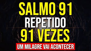 OUÇA DORMINDO SALMO 91 REPETIDO 91 VEZES  VEJA O QUE ACONTECE [upl. by Ecilegna]