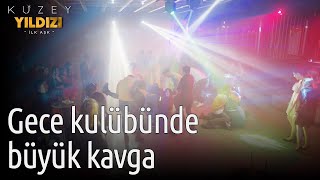 Kuzey Yıldızı İlk Aşk  Gece Kulübünde Büyük Kavga [upl. by Onileva]