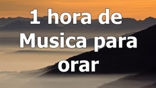 1 Hora de musica para orar musica para buscar a Dios alabanzas de adoracion [upl. by Eniamrahc]