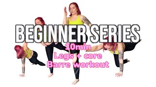 Beginner Series 10min Legs  Core Barre Workout you can do at home [upl. by Erwin189]