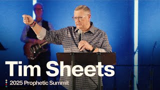 Tim Sheets  2025 Prophetic Summit [upl. by Pax480]