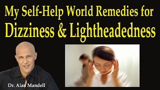 My SelfHelp World Remedies for Dizziness and Lightheadedness  Dr Mandell [upl. by Anitrak401]