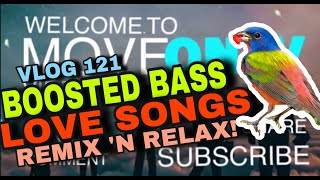 NONSTOP BOOSTED BASS GREATEST HITS LOVE SONGS REMIX ‘N RELAX I MOVEONTV V0121 [upl. by Shlomo]