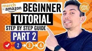 Merch by Amazon Tutorial Beginner Step by Step Guide How to get started Tier 10 Part 2 [upl. by Naik]