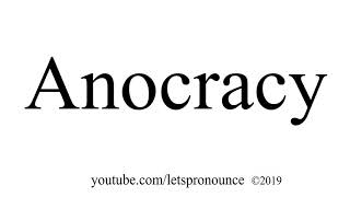 How to Pronounce Anocracy [upl. by Lyndell]