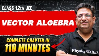 VECTOR ALGEBRA in 110 Minutes  Full Chapter Revision  Class 12th JEE [upl. by Oinolopa]