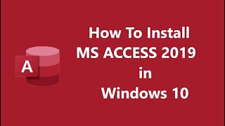 How To Download MS ACCESS 2019 In Windows 10 [upl. by Berny]