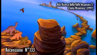 Recensione133  Alla Ricerca della Valle Incantata 5 Lisola Misteriosa 1997 [upl. by Heisel]