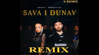 HENNY X BRESKVICA  SAVA I DUNAV  REMIX [upl. by Haliek]