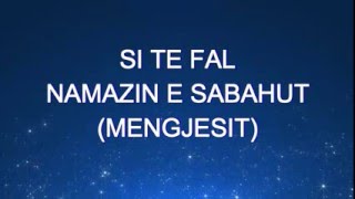 Si te Fal Namazin e Sabahut Mengjesit [upl. by Ttehr60]