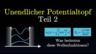 Unendlicher Potentialtopf  Bedeutung der Wellenfunktionen zeitabhängige Schrödingergleichung [upl. by Drucill]