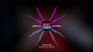 Jaroslav Beck  BREEZER Beat Saber OST [upl. by Quintie953]