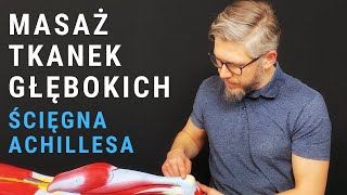 MASAŻ TKANEK GŁĘBOKICH ścięgna Achillesa MTG  dr n med Marcin Wytrążek [upl. by Pagas]