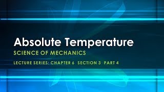 Absolute Temperature – Science of Mechanics [upl. by Koziel609]